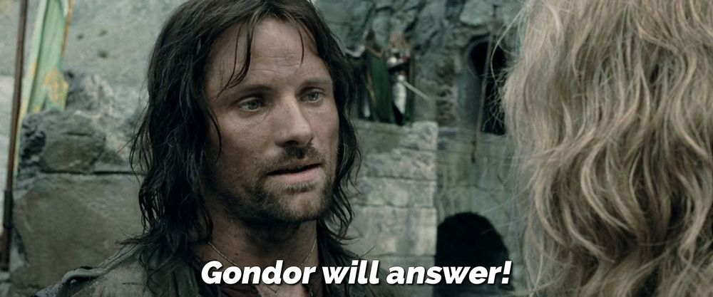  Gondor will answer