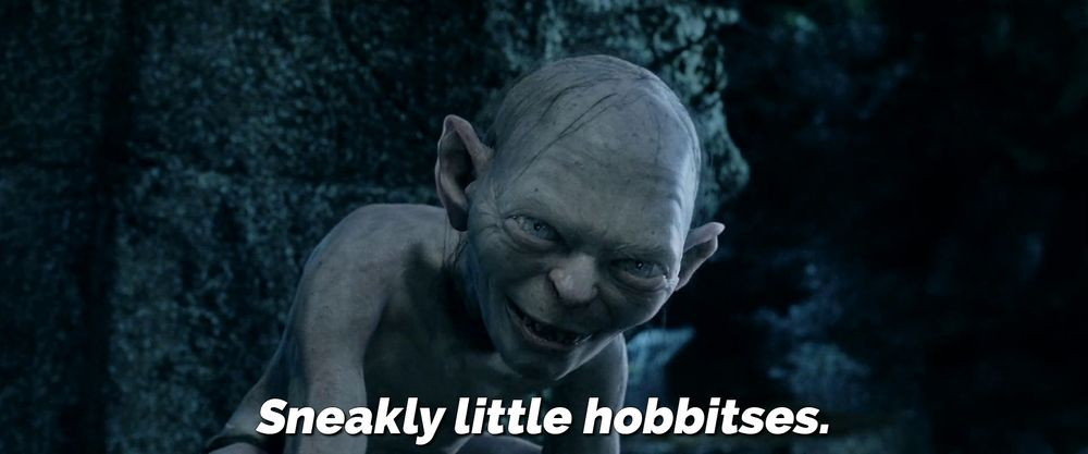  Sneaky little hobbitses